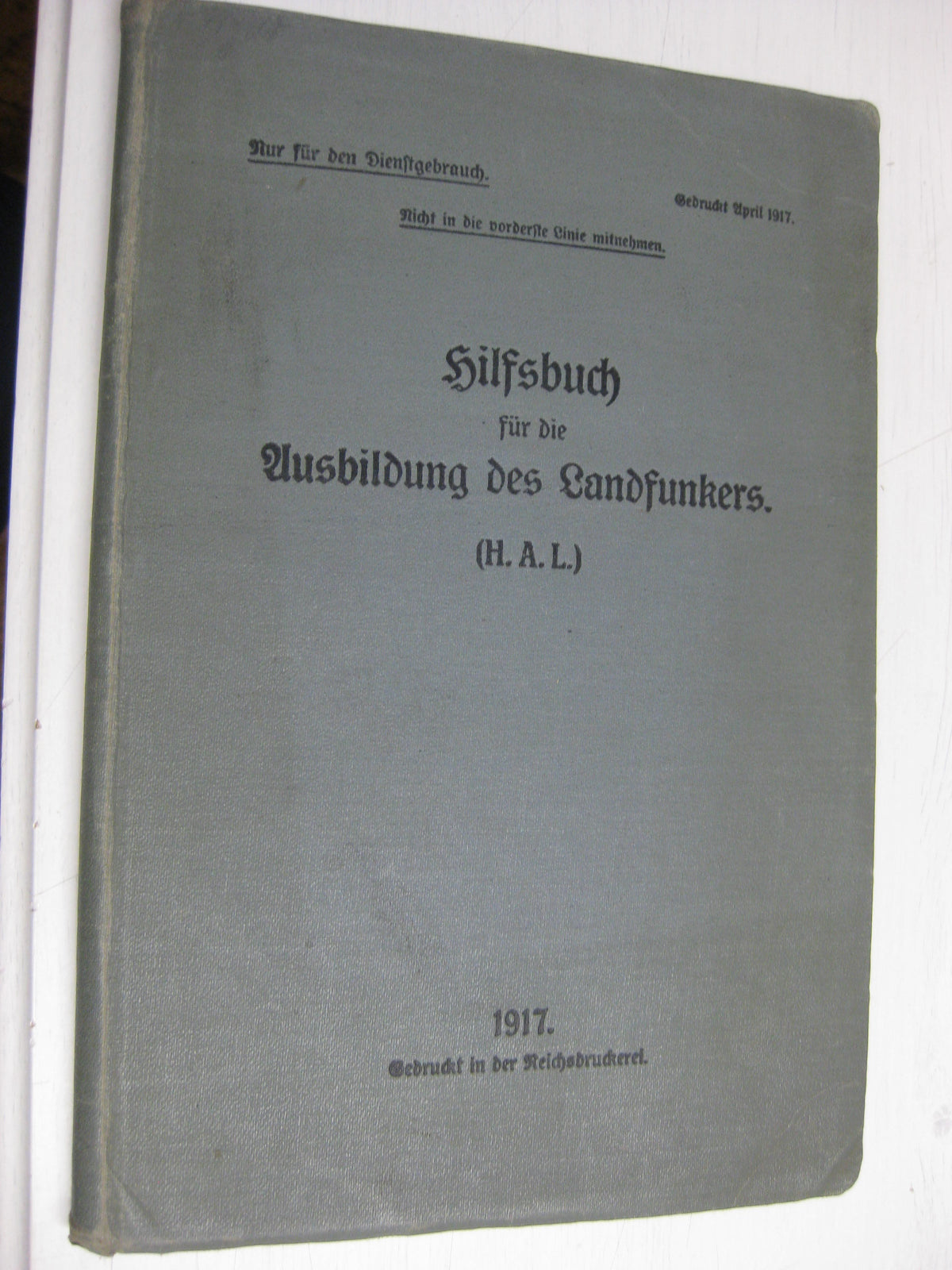Originalausgabe Hilfsbuch für die Ausbildung des Landfunkers (H.A.L.) 1917