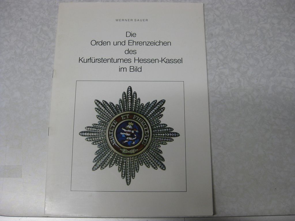 Buch / Heft Orden deutsche Deutschland Werner Sauer Kurfürstentum Hessen - Cassel